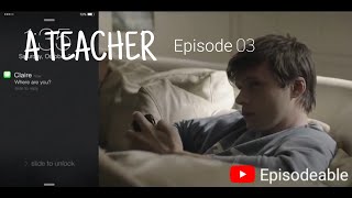 A Teacher E03 Episode 3 Episodeable [upl. by Ajnos]