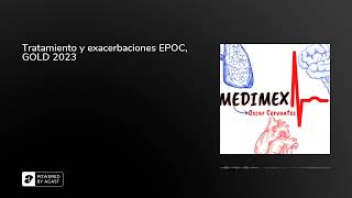 Tratamiento y exacerbaciones EPOC GOLD 2023 [upl. by Prochoras]