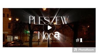 Pleszew Nocą krutki film [upl. by Assirahs]