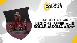 How to Batch Paint Legions Imperialis Solar Auxilia Army [upl. by Elberfeld249]