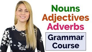 Nouns Adjectives Adverbs  Parts of Speech  Learn Basic English Grammar Course  15 Lessons [upl. by Nrol]