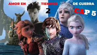 AMOR EN TIEMPOS DE GUERRA T2 CAP 5 HICCELSA VS HICCASTRID httyd comoentrenaratudragon frozen [upl. by Nosyk683]