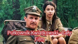 Pułkownik Kwiatkowski  Cały Film 1995 Kazimierz Kutz [upl. by Thamos]