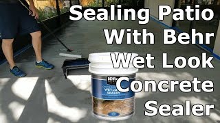 How To Seal Concrete Patio Behr Wet Look Sealer [upl. by Enirak853]