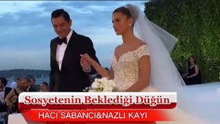 Sosyetenin Beklediği Düğün Hacı Sabancı ve Nazlı Kayının Çırağan Sarayındaki 2Düğünü [upl. by Innavoj]