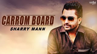 Sharry Mann New Song  Carrom Board Official Video  Goldboy  New Punjabi Songs  Saga Music [upl. by Harelda]