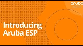 Introducing Aruba ESP [upl. by Obmar157]