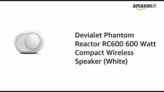 Devialet Phantom Reactor RC600 600 Watt Compact Wireless Speaker [upl. by Pry]