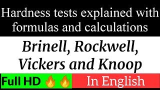 Hardness tests Brinell Rockwell Vickers amp Knoop explained along with formulas amp calculations [upl. by Ahtennek]