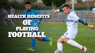 The Health Benefits of Playing Football  Football Can Improve Your Health [upl. by Daisie]