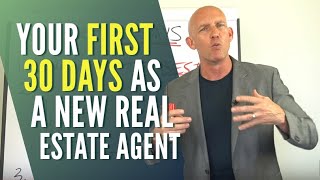 YOUR FIRST 30 DAYS AS A NEW REAL ESTATE AGENT [upl. by Nita]