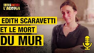 Edith Scaraveti et le mort du mur  Faites Entrer lAccusé PODCAST [upl. by Paolo]