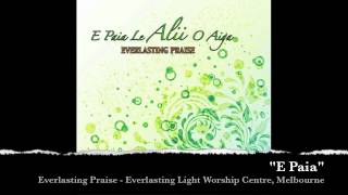 Everlasting Praise  E Paia [upl. by Novi]