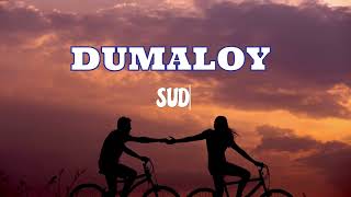 Dumaloy  SUD Lyrics [upl. by Pru]