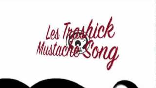 Les Trashick  Mustache Song [upl. by Ligetti]