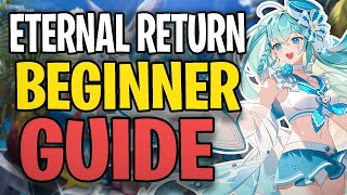 The ONLY Eternal Return Guide you NEED  Eternal Return Beginner Guide [upl. by Leinaj695]