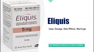 Eliquis apixaban Warnings Dosage Side effects Interactions [upl. by Ran278]