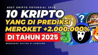 10 KRIPTO Yang Di Prediksi MEROKET 2000000 Di Tahun 2025 [upl. by Ahsinut]