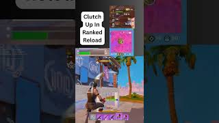 Clutch Up In Ranked Reload fortnite fortnitechapter4 fortniteclips funnyclip [upl. by Mchail]