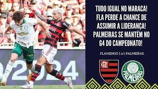 FLAMENGO E PALMEIRAS FICAM NO EMPATE NO MARACANÃƒ FLA DESPERDIÃ‡A CHANCE DE ASSUMIR A PONTA DA TABELA [upl. by Lednek]