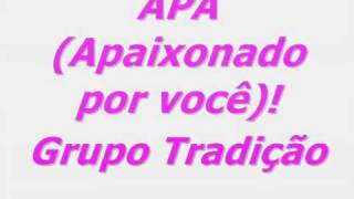 Apa Apaixonado por você grupo Tradição [upl. by Atirahc]