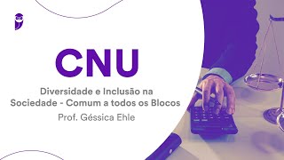 CNU Diversidade e Inclusão na Sociedade  Comum a todos os Blocos  Prof Géssica Ehle [upl. by Othilia370]