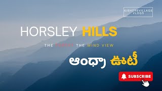 Horsley Hills  Madanapalle  Andhra Ooty  Andhra Pradesh  Kishore Village Vlogs [upl. by Honoria]