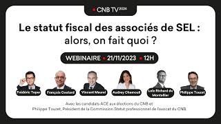 Le statut fiscal des associés de SEL  alors on fait quoi  webinaire CNB 2024 [upl. by Trygve]