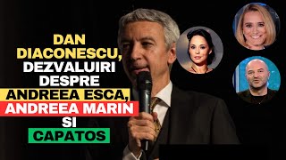 Dan Diaconescu DEZVALUIRI despre Andreea Marin Esca si Dan Capatos [upl. by Hakan520]