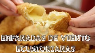 Empanadas de Viento  Ecuatorianas [upl. by Nozicka]