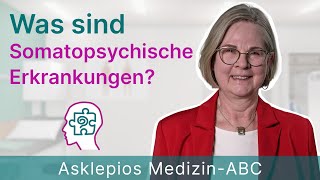 Was sind Somatopsychische Erkrankungen  Medizin ABC  Asklepios [upl. by Lrub929]