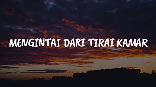 Mengintai Dari Tirai Kamar Jika Kau Rasa Getarnya Cintamu Mekar Di Hati Lirik  Exists [upl. by Ingeborg917]