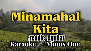 Minamahal Kita  Karaoke Version  Freddie Aguilar [upl. by Cila903]