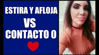 ESTIRA Y AFLOJE VS CONTACTO CERO 😍 PSICOLOGIA INVERSA PARA QUE SE OBSESIONE [upl. by Newmark]