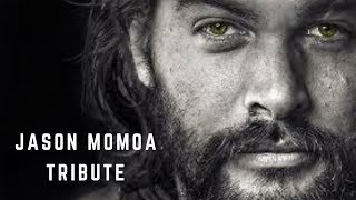 JASON MOMOA TRIBUTE [upl. by Marchese]