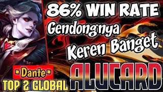 86 Win Rate Gendongnya Keren Banget  •Dante• Top 2 Global Alucard Gameplay  Mobile Legends [upl. by Meece95]