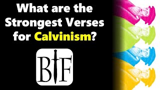 What are the Strongest Verses for Calvinism [upl. by Perlman]