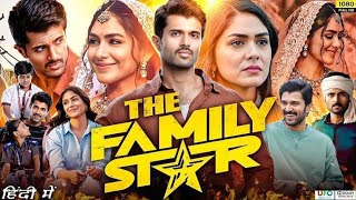 The Family Star Full Movie Hindi Dubbed  Vijay Deverakonda  Mrunal Thakur  Review amp Facts 1080p [upl. by Potts]