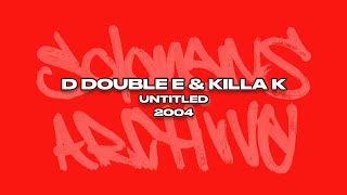 D Double E amp Killa K  Untitled Freestyle [upl. by Anelrahc639]