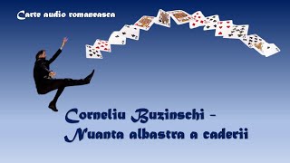 Corneliu Buzinschi  Nuanta albastra a caderii  partea 1 cartiaudioaudiobook cartiinromanacarti [upl. by Lael]