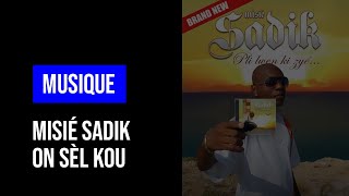 Misié Sadik  On Sèl Kou [upl. by Brennen]