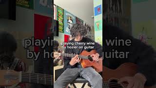 playing cherry wine by hozier on guitar [upl. by Redvers]