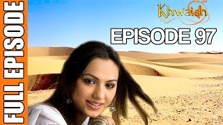 Khwaish  Episode 97 Pakistani Show [upl. by Duaner259]