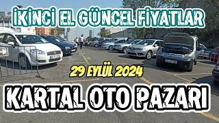 KARTAL OTO PAZARI  İKİNCİ EL FİYATLARI  29 EYLÜL 2024 [upl. by Mohandis]