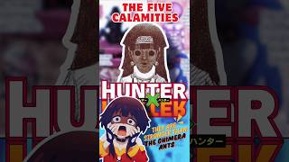 The Great Five Calamities from the Dark Continent hunterxhunter [upl. by Iand48]