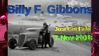 Billy F Gibbons  Just Got Paid  Nov 6 2018 [upl. by Bobbie]