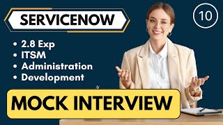 28 Years ServiceNow Mock Interview 10  ServiceNow Interview Questions [upl. by Eleumas]