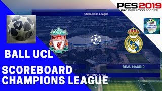 PES 2019 PC  DEMO amp FULL  SCOREBOARD amp BALL UEFA CHAMPIONS LEAGUE 2019 [upl. by Dena]