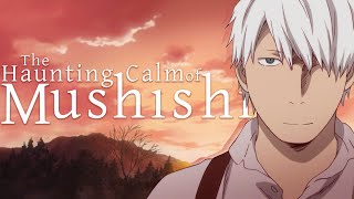 The Haunting Calm of Mushishi [upl. by Airreis]