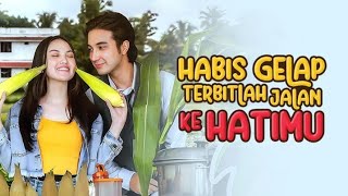 FTV SCTV quotHabis Gelap Terbitlah Jalan ke Hatimuquot  Junior Roberts amp Aisyah Aqilah [upl. by Haslam]